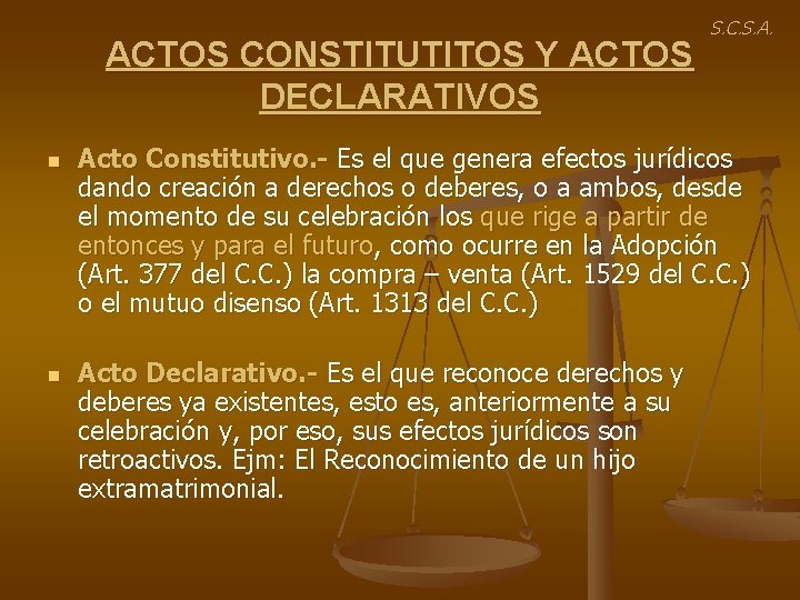 ACTOS CONSTITUTITOS Y ACTOS DECLARATIVOS n n S. C. S. A. Acto Constitutivo. -