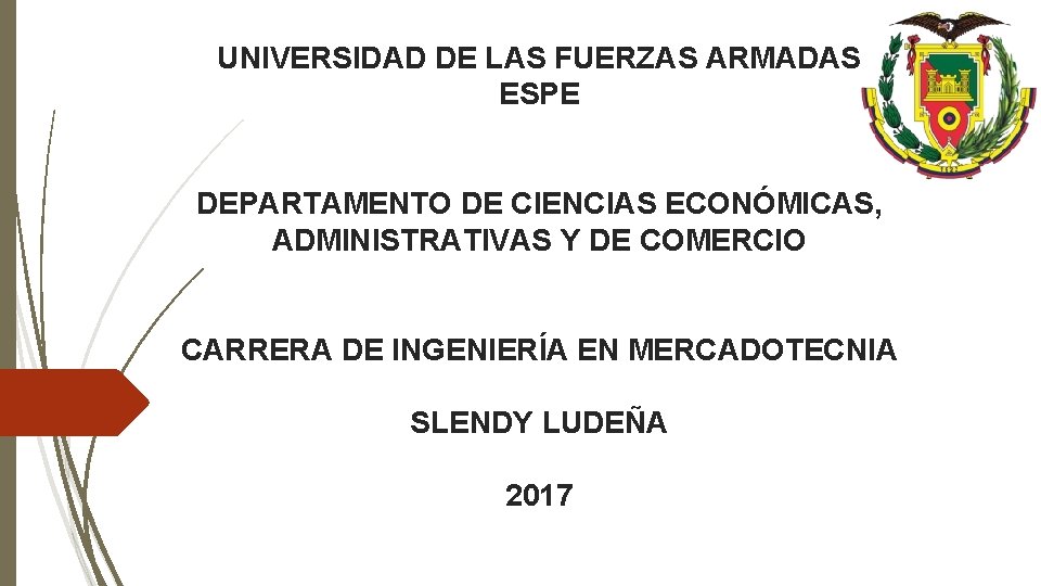 UNIVERSIDAD DE LAS FUERZAS ARMADAS ESPE DEPARTAMENTO DE CIENCIAS ECONÓMICAS, ADMINISTRATIVAS Y DE COMERCIO