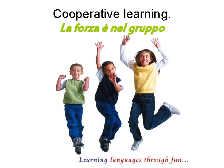 Cooperative learning. La forza è nel gruppo 