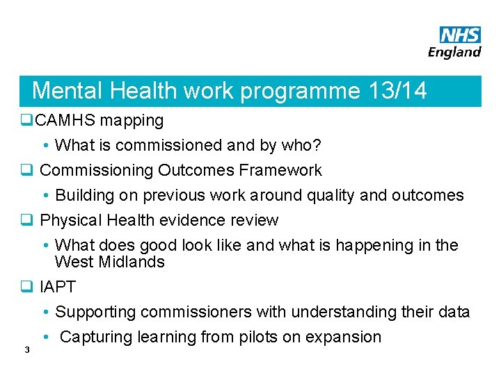 Mental Health work programme 13/14 q. CAMHS mapping • What is commissioned and by