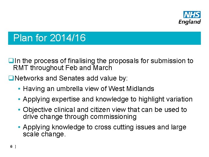 Plan for 2014/16 q. In the process of finalising the proposals for submission to