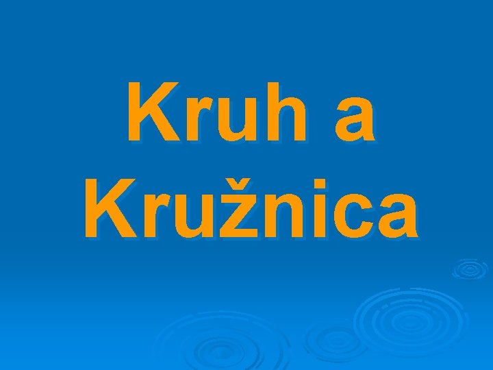 Kruh a Kružnica 