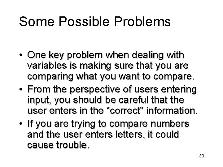 Some Possible Problems • One key problem when dealing with variables is making sure