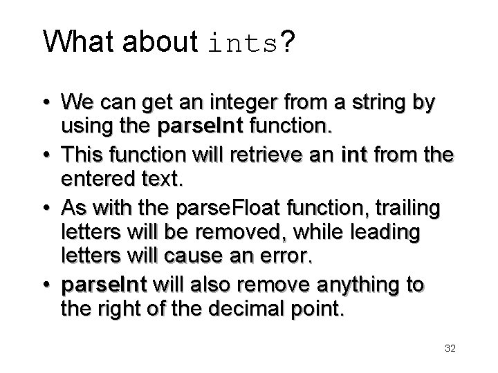 What about ints? • We can get an integer from a string by using