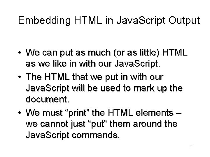 Embedding HTML in Java. Script Output • We can put as much (or as