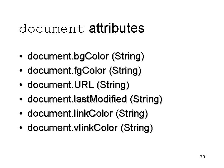 document attributes • • • document. bg. Color (String) document. fg. Color (String) document.