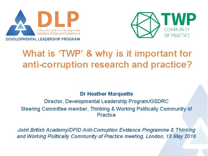 What is ‘TWP’ & why is it important for anti-corruption research and practice? Dr