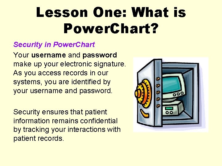 Lesson One: What is Power. Chart? Security in Power. Chart Your username and password