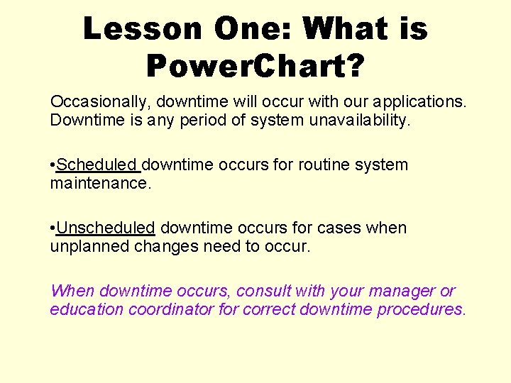 Lesson One: What is Power. Chart? Occasionally, downtime will occur with our applications. Downtime