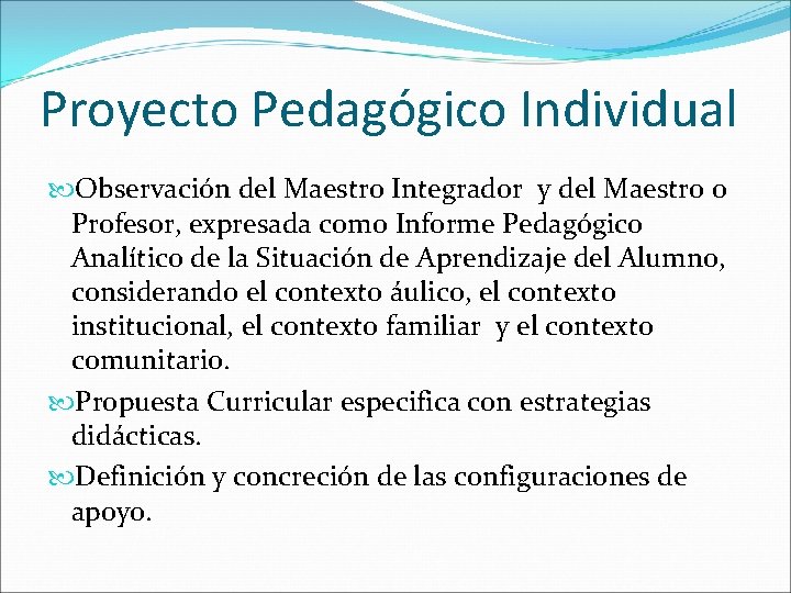 Proyecto Pedagógico Individual Observación del Maestro Integrador y del Maestro o Profesor, expresada como