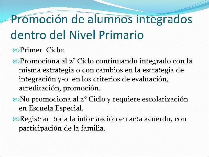 Promoción de alumnos integrados dentro del Nivel Primario Primer Ciclo: Promociona al 2° Ciclo