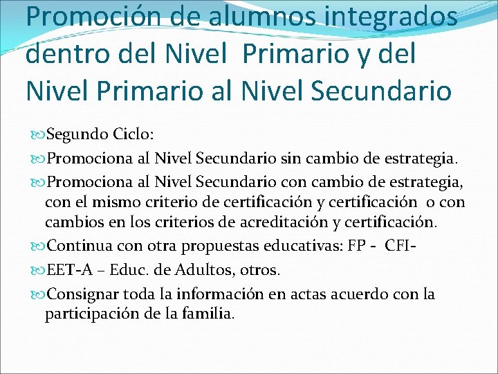 Promoción de alumnos integrados dentro del Nivel Primario y del Nivel Primario al Nivel