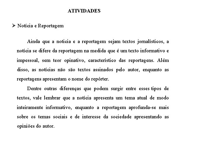 ATIVIDADES Notcia e Reportagem Ainda que a noticia