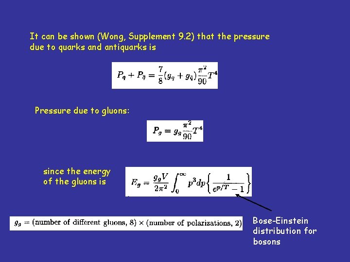 It can be shown (Wong, Supplement 9. 2) that the pressure due to quarks