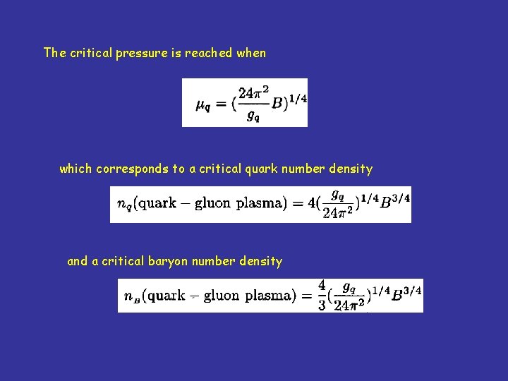 The critical pressure is reached when which corresponds to a critical quark number density