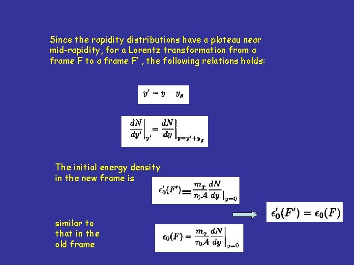 Since the rapidity distributions have a plateau near mid-rapidity, for a Lorentz transformation from