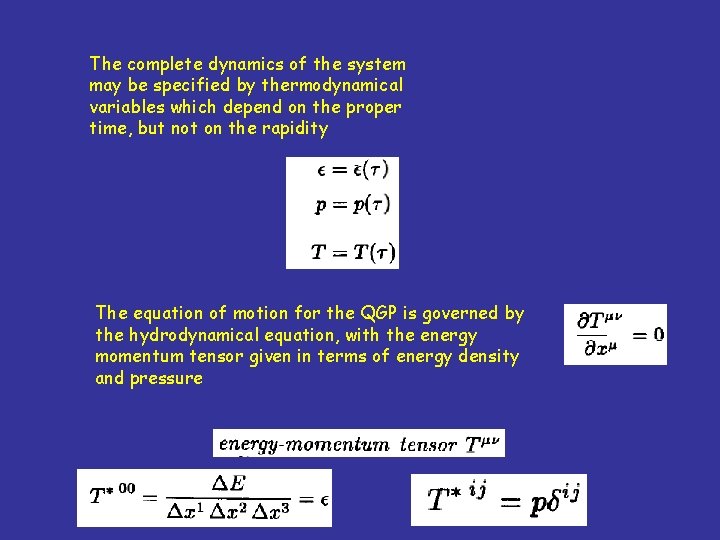 The complete dynamics of the system may be specified by thermodynamical variables which depend