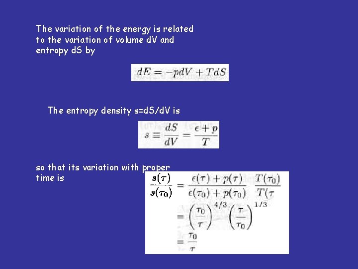 The variation of the energy is related to the variation of volume d. V