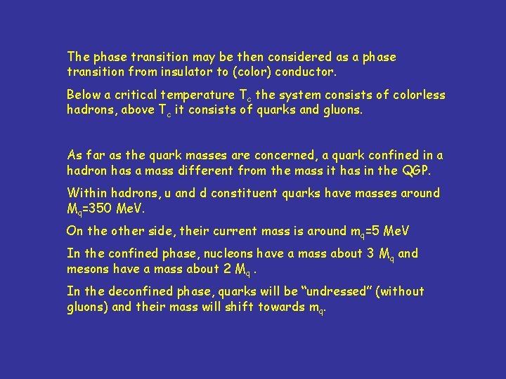 The phase transition may be then considered as a phase transition from insulator to