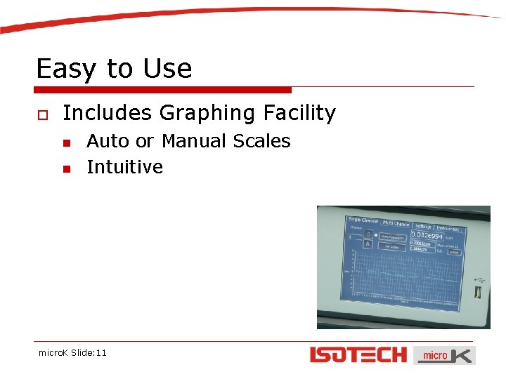Easy to Use o Includes Graphing Facility n n Auto or Manual Scales Intuitive