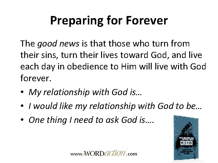 Preparing for Forever The good news is that those who turn from their sins,