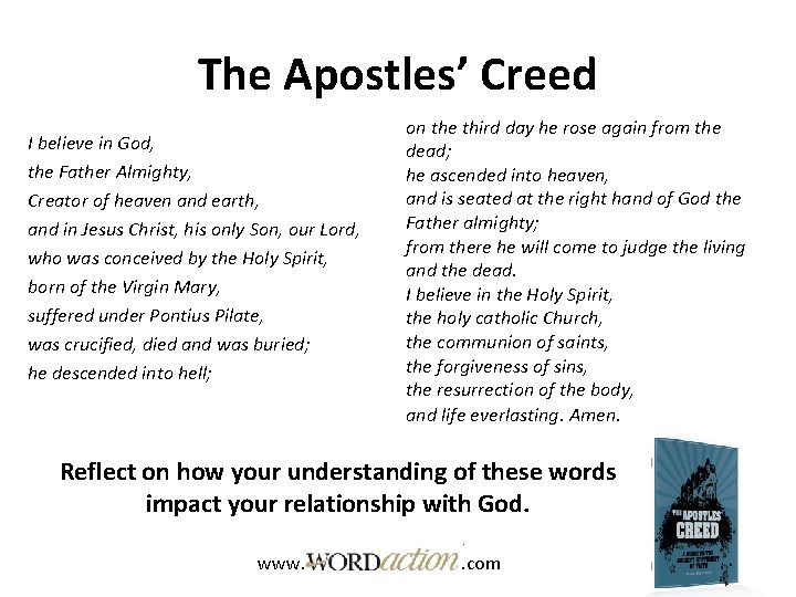 The Apostles’ Creed I believe in God, the Father Almighty, Creator of heaven and