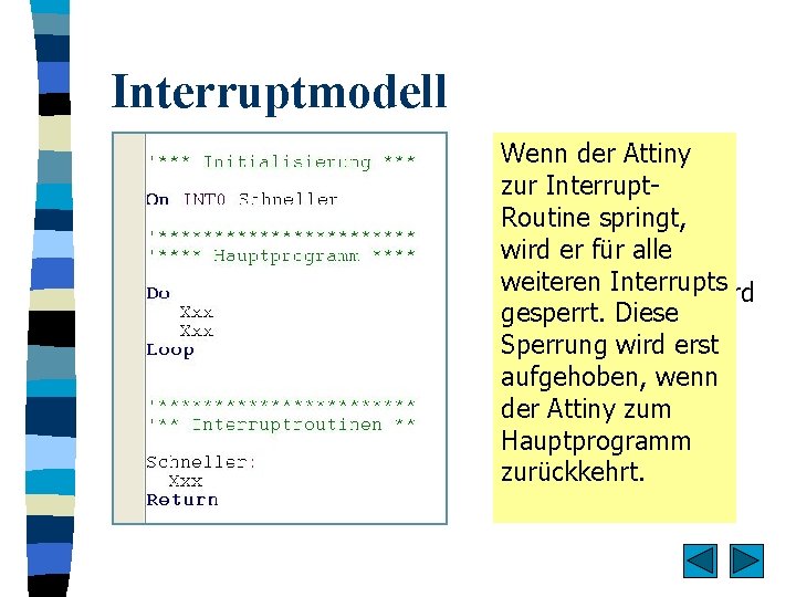 Interruptmodell Hauptprogramm Wenn der Attiny läuft. Interruptund läuft. . . zur Routine springt, Durch