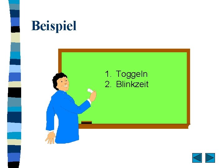 Beispiel 1. Toggeln 2. Blinkzeit 