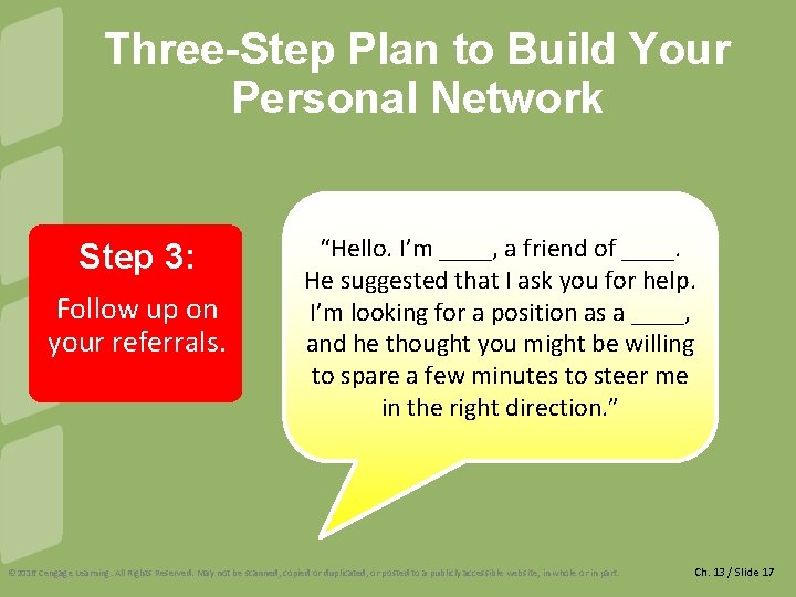 Three-Step Plan to Build Your Personal Network Step 3: Follow up on your referrals.