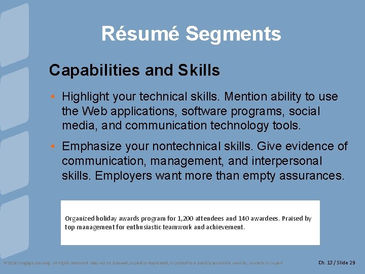 Résumé Segments Capabilities and Skills • Highlight your technical skills. Mention ability to use