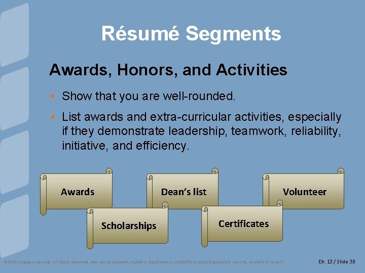 Résumé Segments Awards, Honors, and Activities • Show that you are well-rounded. • List