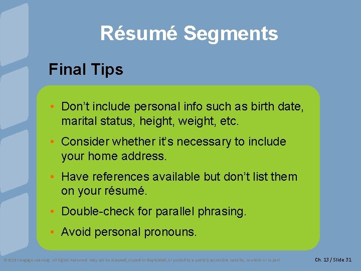 Résumé Segments Final Tips • Don’t include personal info such as birth date, marital