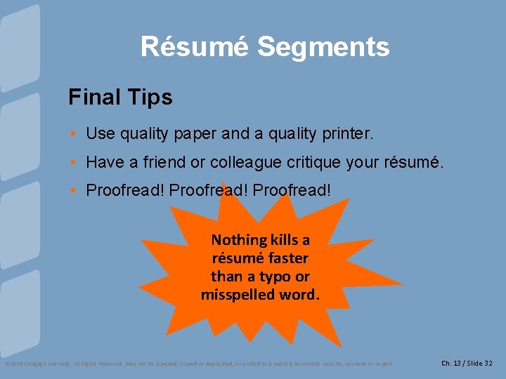 Résumé Segments Final Tips • Use quality paper and a quality printer. • Have