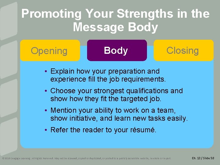 Promoting Your Strengths in the Message Body Opening Body Closing • Explain how your