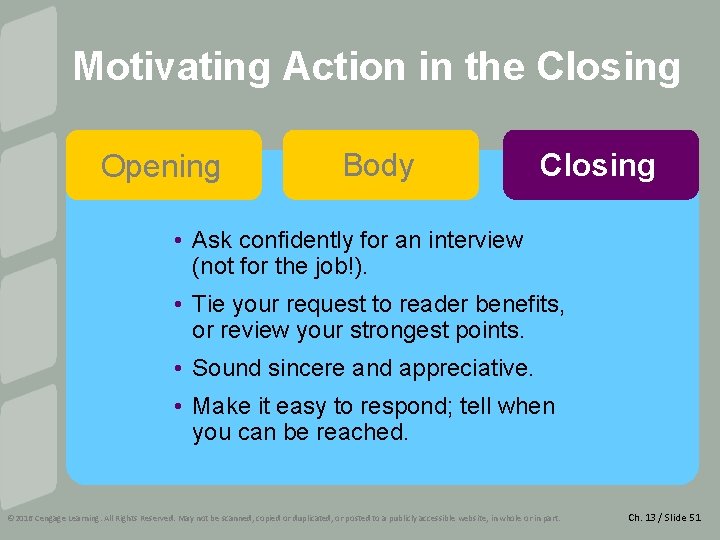 Motivating Action in the Closing Opening Body Closing • Ask confidently for an interview