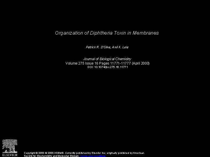 Organization of Diphtheria Toxin in Membranes Patrick R. D'Silva, Anil K. Lala Journal of