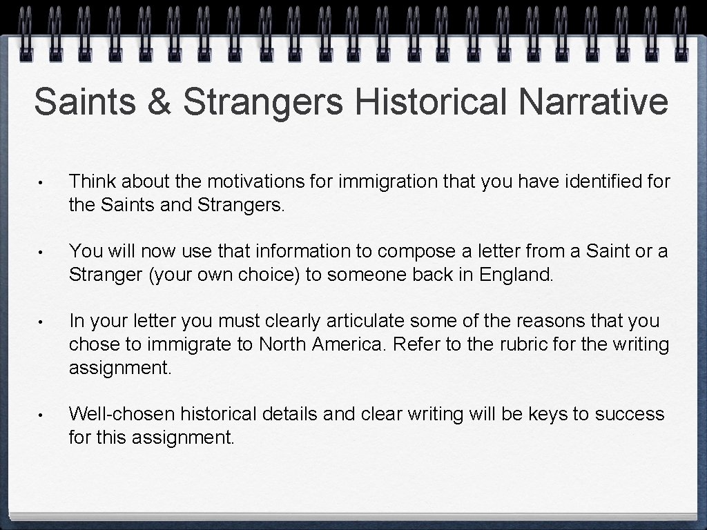 Saints & Strangers Historical Narrative • Think about the motivations for immigration that you