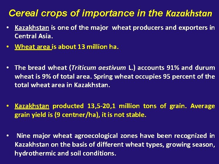 Cereal crops of importance in the Kazakhstan • Kazakhstan is one of the major