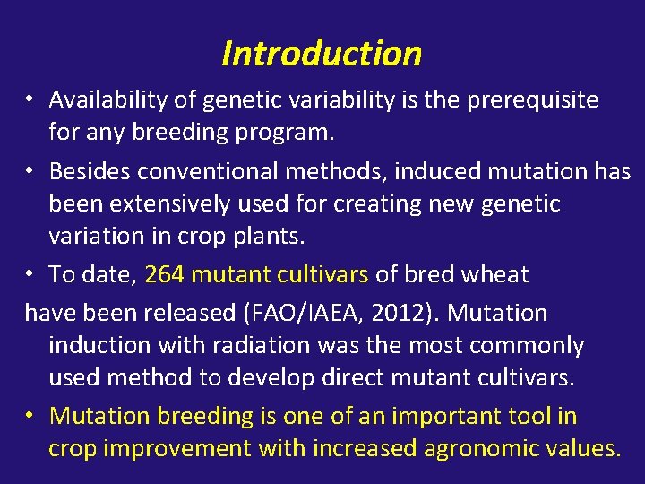 Introduction • Availability of genetic variability is the prerequisite for any breeding program. •