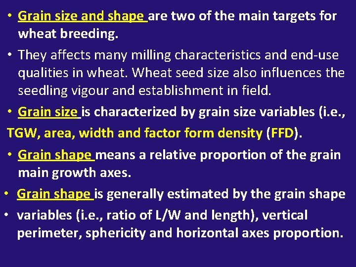  • Grain size and shape are two of the main targets for wheat