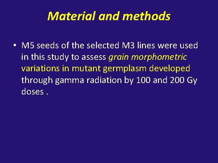 Material and methods • M 5 seeds of the selected M 3 lines were