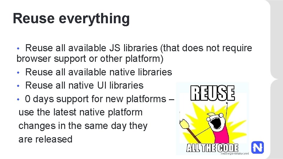 Reuse everything Reuse all available JS libraries (that does not require browser support or