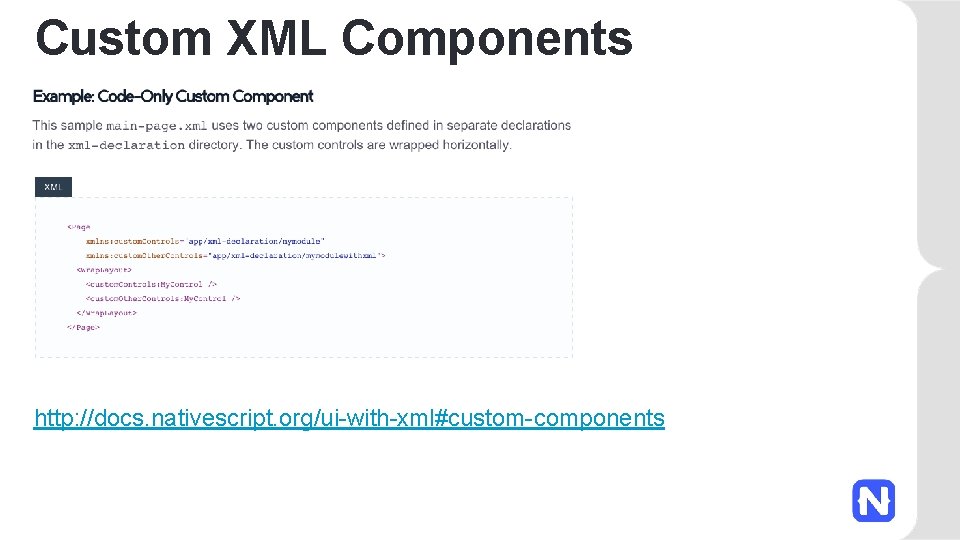 Custom XML Components http: //docs. nativescript. org/ui-with-xml#custom-components 