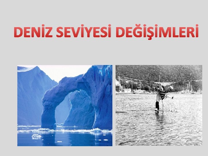 DENİZ SEVİYESİ DEĞİŞİMLERİ 