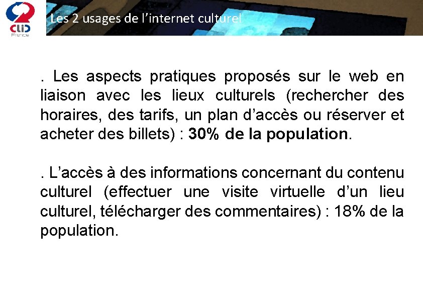 Les 2 usages de l’internet culturel . Les aspects pratiques proposés sur le web