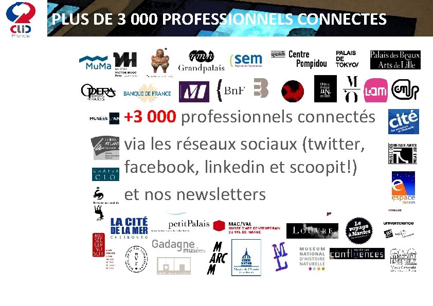 PLUS DE 3 000 PROFESSIONNELS CONNECTES +3 000 professionnels connectés via les réseaux sociaux
