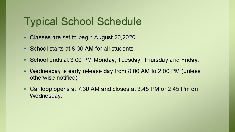 Typical School Schedule • Classes are set to begin August 20, 2020. • School Typical School Schedule • Classes are set to begin August 20, 2020. • School