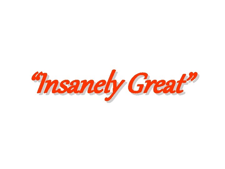 “Insanely Great” 