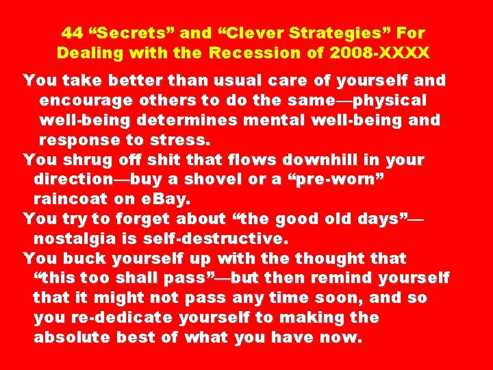 44 “Secrets” and “Clever Strategies” For Dealing with the Recession of 2008 -XXXX You