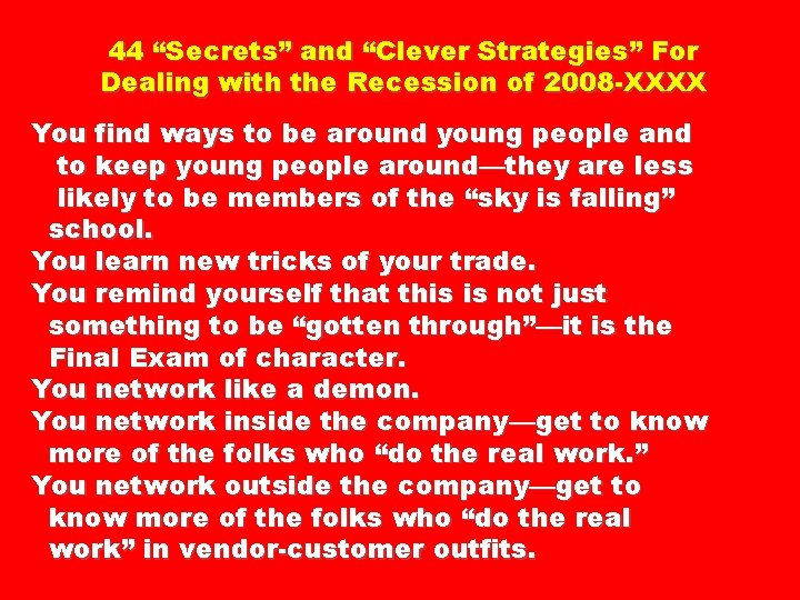 44 “Secrets” and “Clever Strategies” For Dealing with the Recession of 2008 -XXXX You